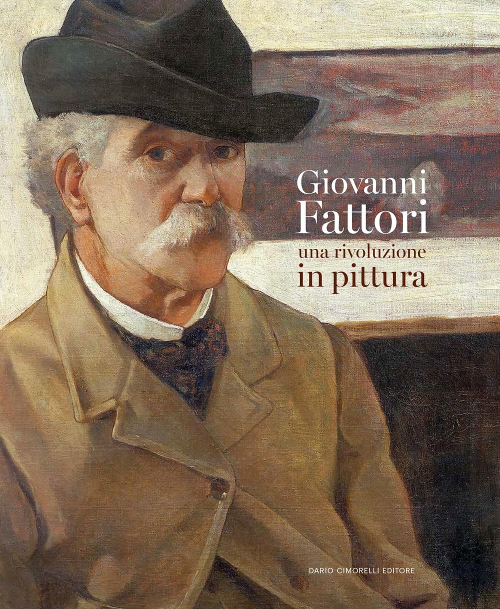 Giovanni Fattori. Una rivoluzione in pittura book