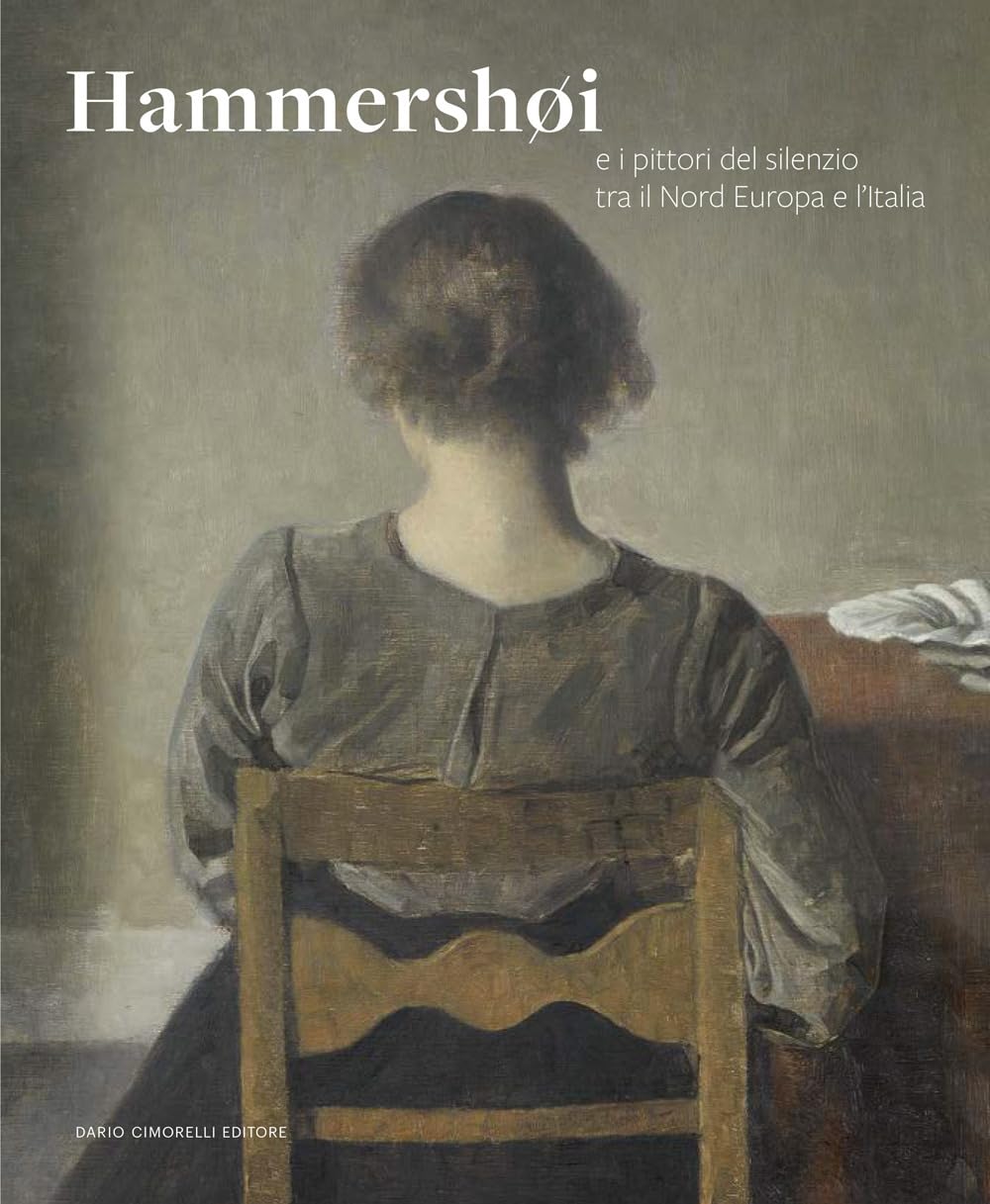 Hammershøi: e i pittori del silenzio tra il nord Europa e l’Italia book