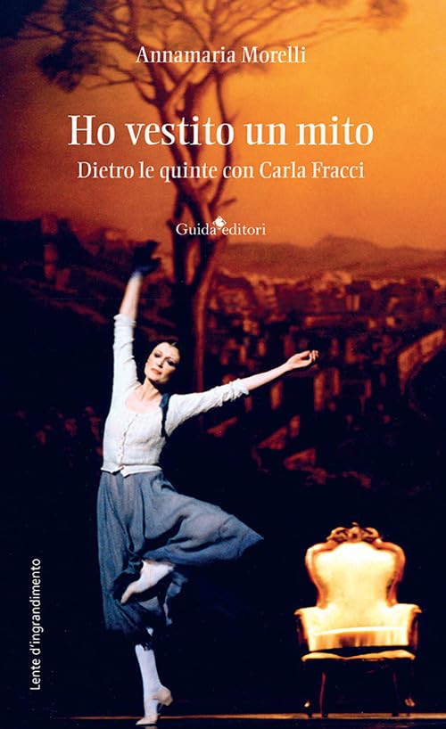 Ho vestito un mito. Dietro le quinte con Carla Fracci book