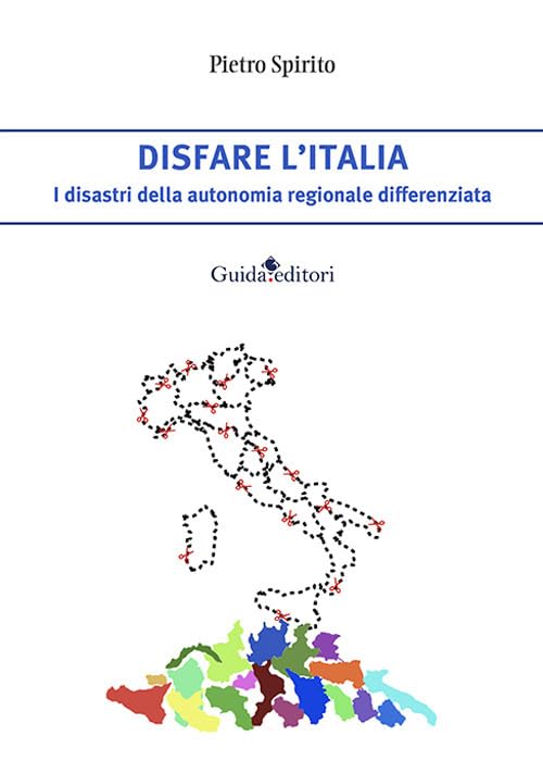 Disfare l’Italia. I disastri della autonomia regionale differenziata book