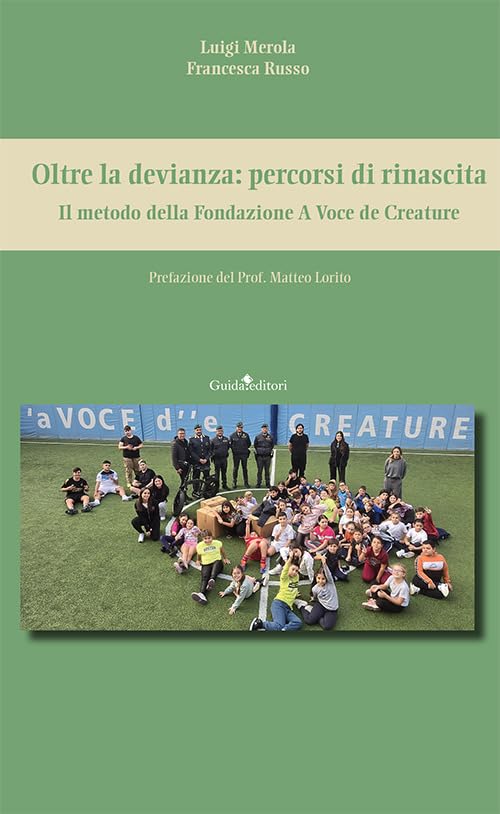 Oltre la devianza: percorsi di rinascita. Il metodo della Fondazione A Voce de Creature book