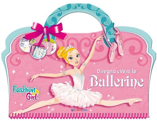 Disegna e vesti le ballerine. Fashion girl. Ediz. a colori. Ediz. a spirale Non-fiction