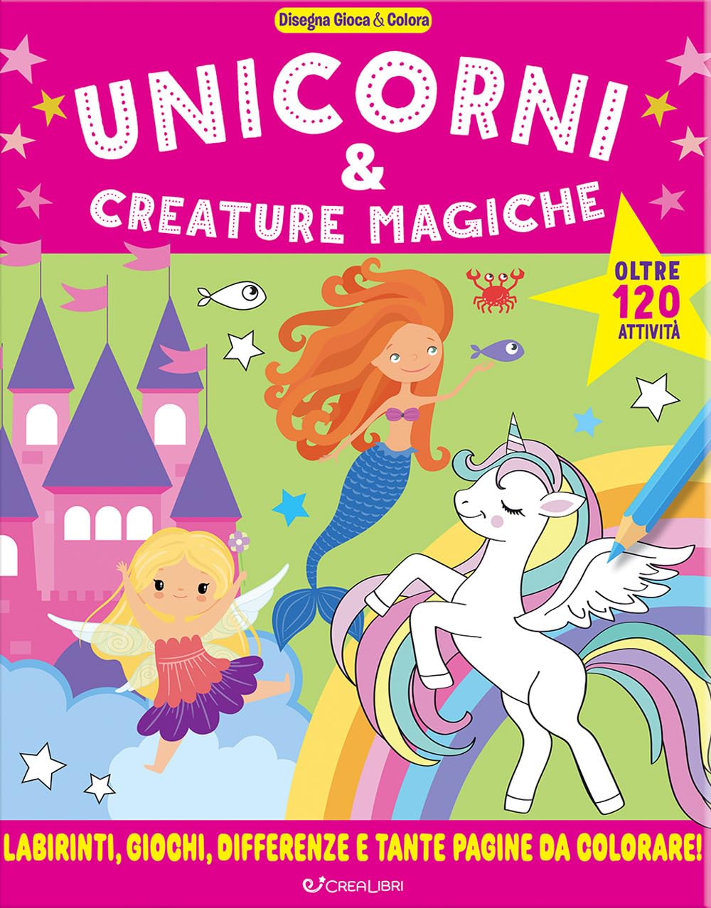 Unicorni & creature magiche. Disegna gioca & colora. Ediz. illustrata book