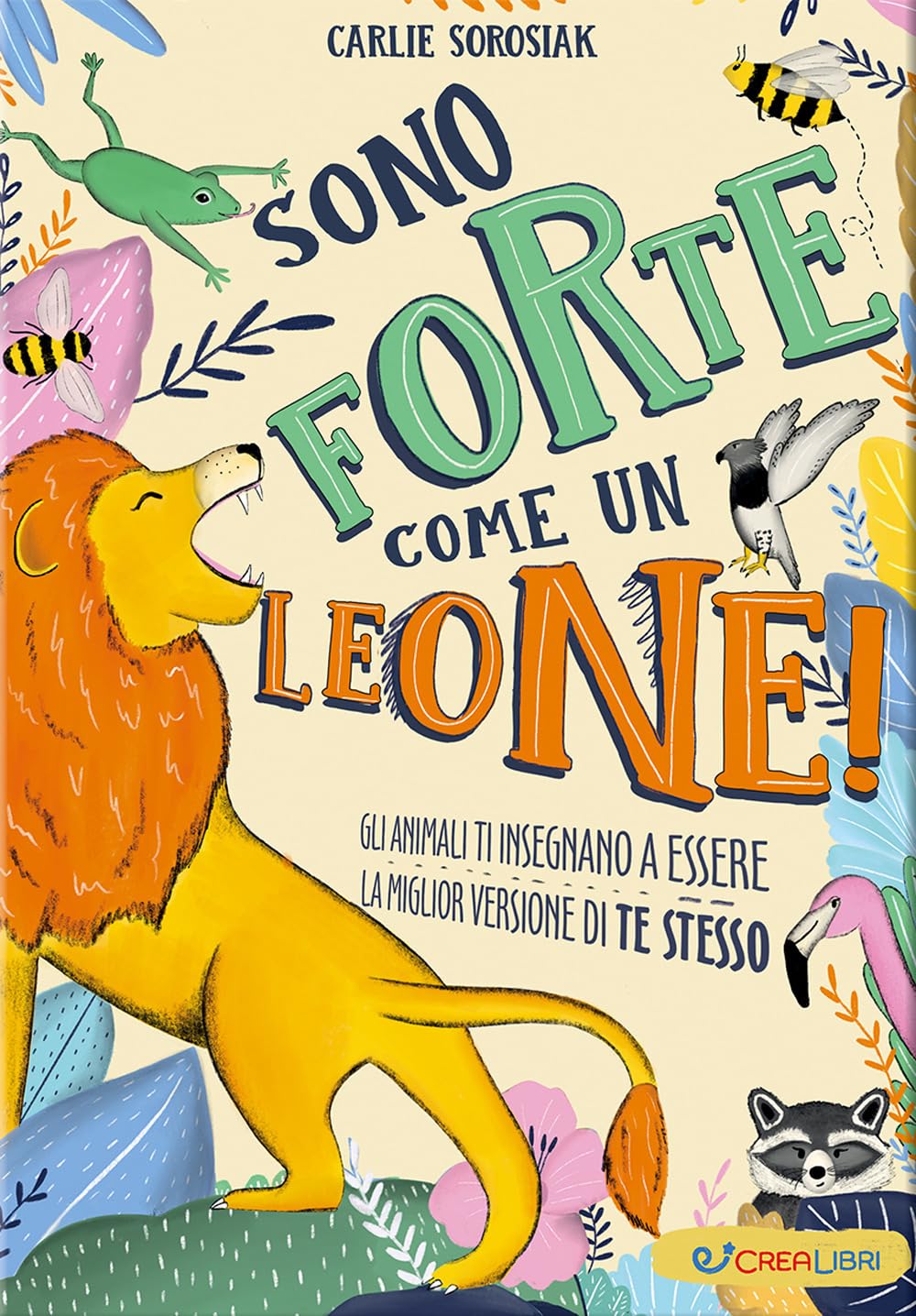 Sono forte come un leone! Ediz. illustrata (Crescere) Non-fiction