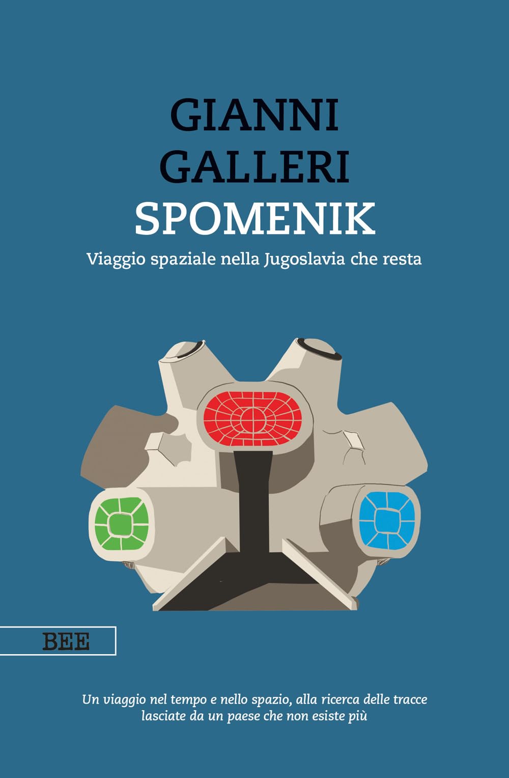 Spomenik. Viaggio spaziale nella Jugoslavia che resta book