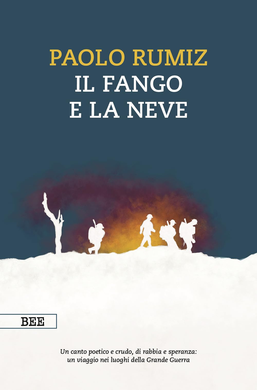 Il fango e la neve. Viaggio nei luoghi della Grande Guerra book