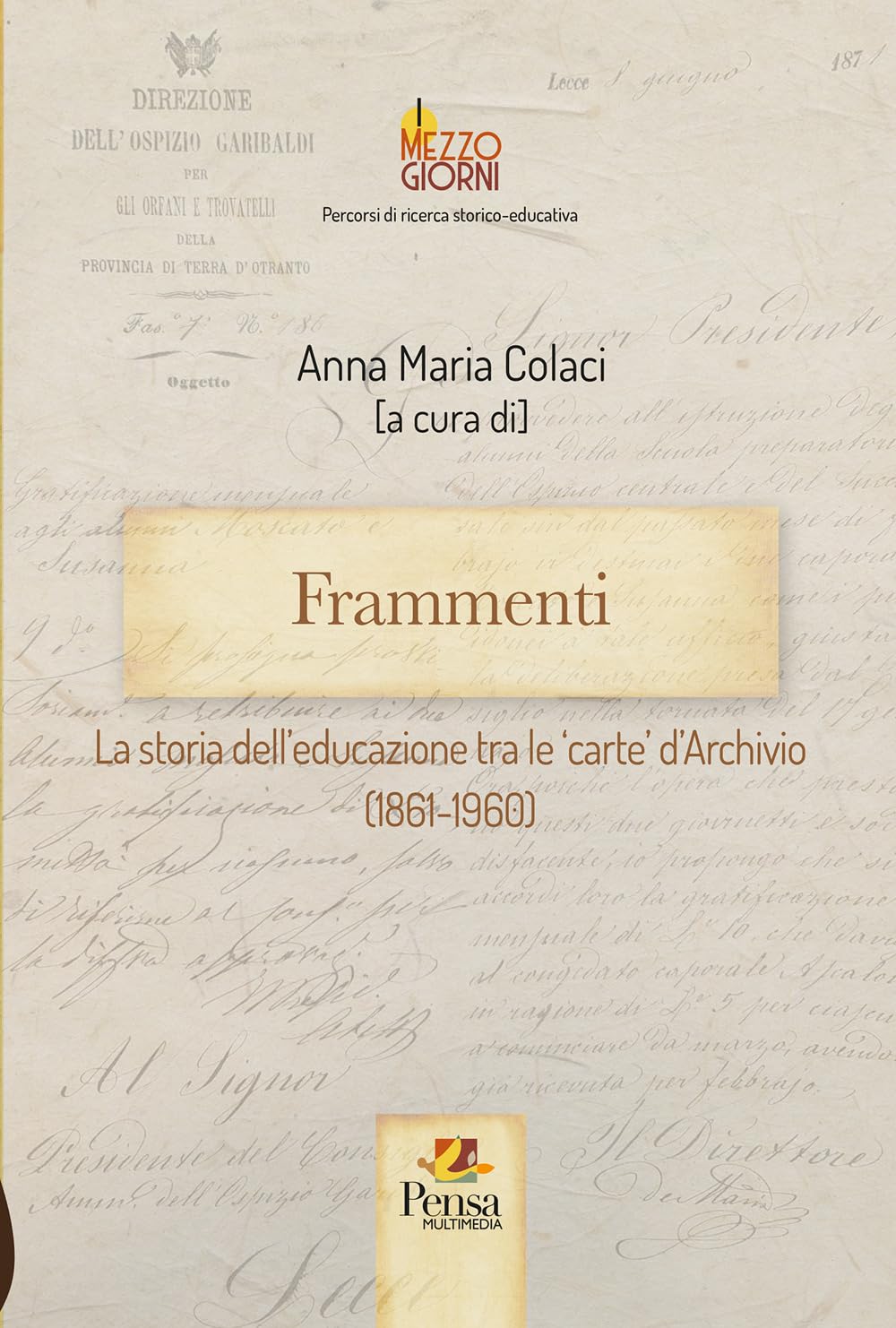 Frammenti. La storia dell'educazione tra le 'carte' d'Archivio (1861-1960) book