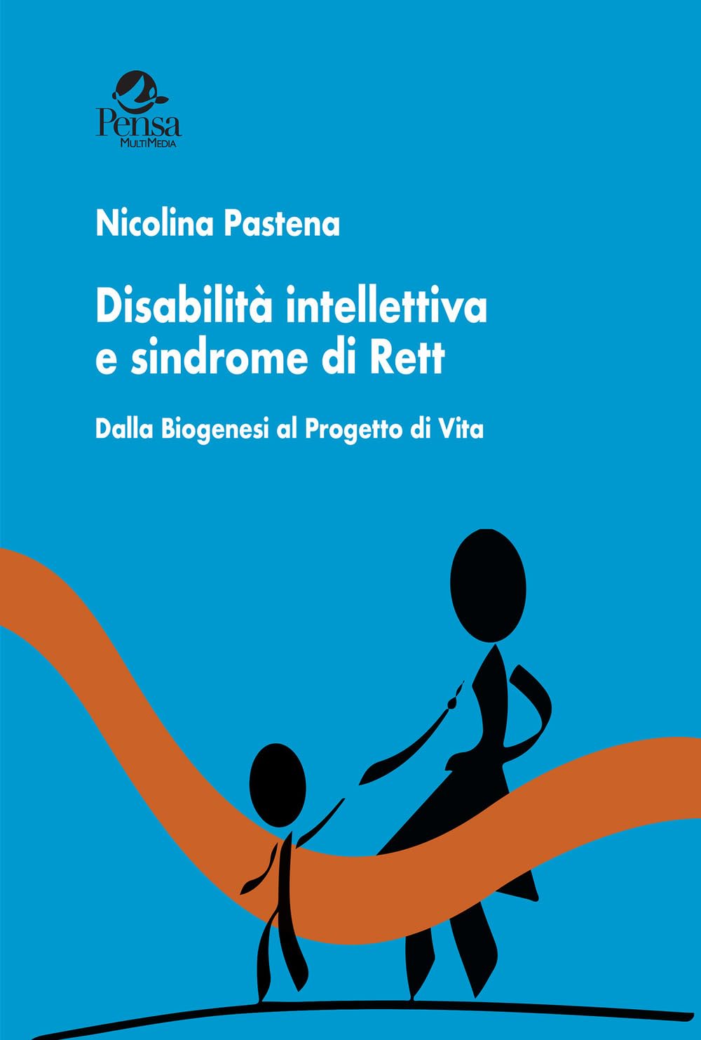 Disabilità intellettiva e sindrome di Rett. Dalla biogenesi al progetto di vita book