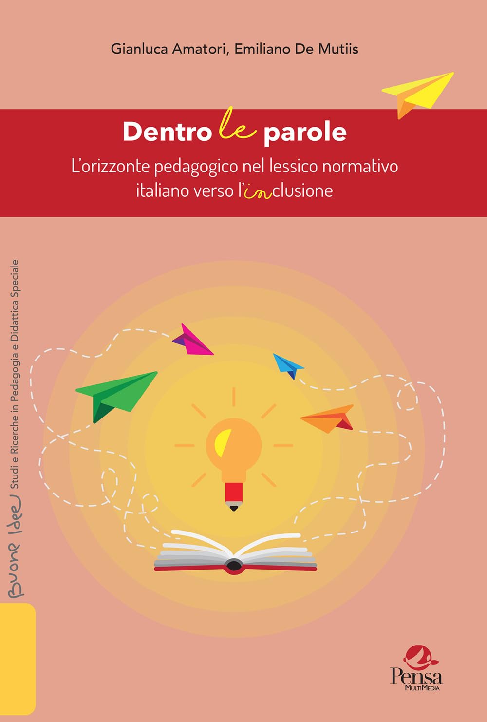 Dentro le parole. L'orizzonte pedagogico nel lessico normativo italiano verso l'INclusione book
