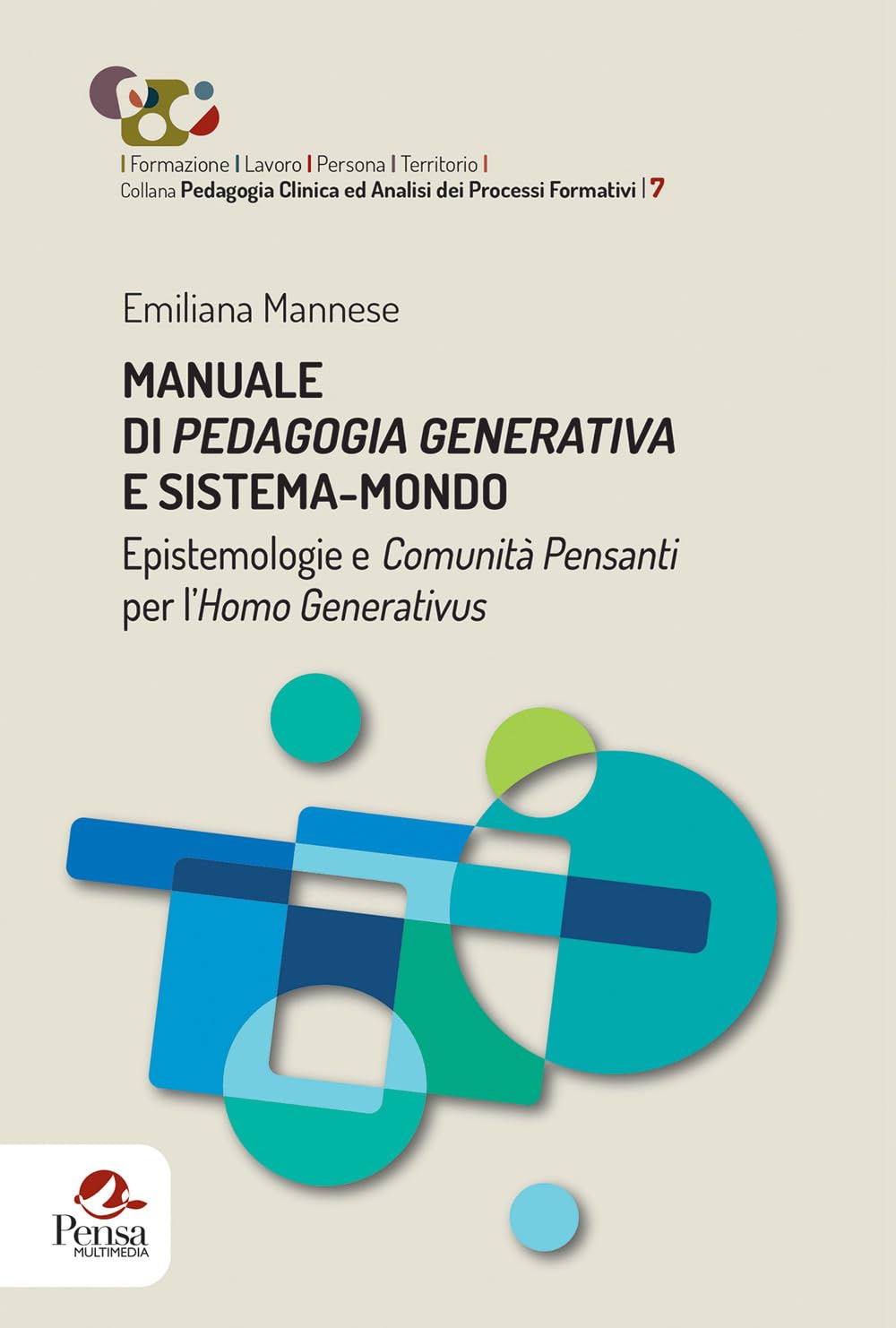 Manuale di pedagogia generativa e sistema-mondo. Epistemologie e comunità pensanti per l'Homo Generativus book