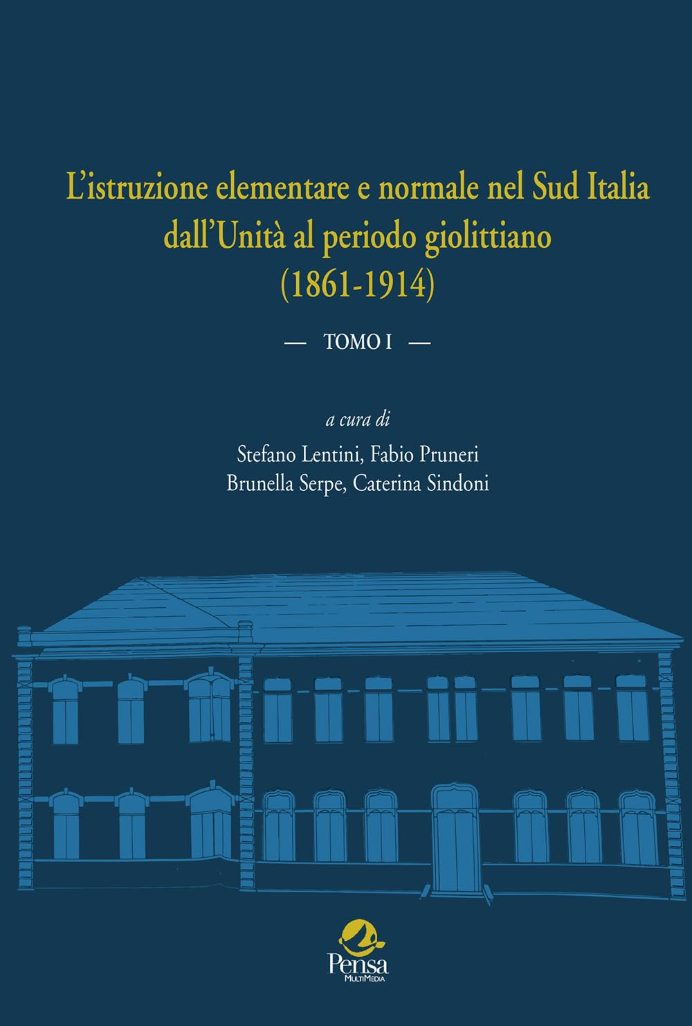 L'istruzione elementare e normale nel Sud Italia dall’Unità al periodo giolittiano (1861-1914) (Vol. 1) book