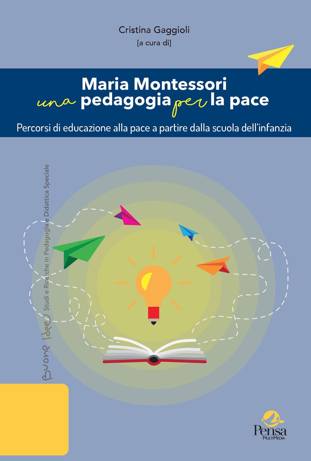 Maria Montessori una pedagogia per la pace. Percorsi di educazione alla pace a partire dalla scuola dell’infanzia book