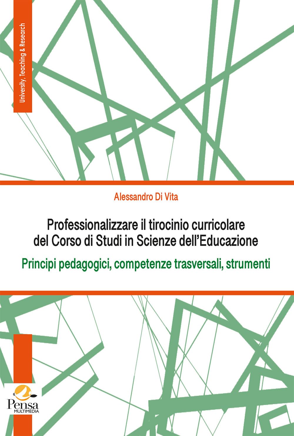 Professionalizzare il tirocinio curricolare del Corso di Studi in Scienze dell’Educazione. Principi pedagogici, competenze trasversali, strumenti book