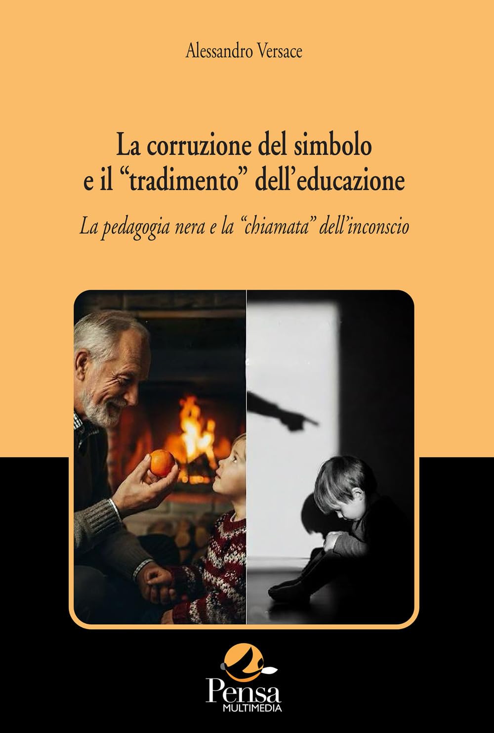 La corruzione del simbolo e il «tradimento» dell'educazione. La pedagogia nera e la «chiamata» dell'inconscio (Fuori collana) Education & Training
