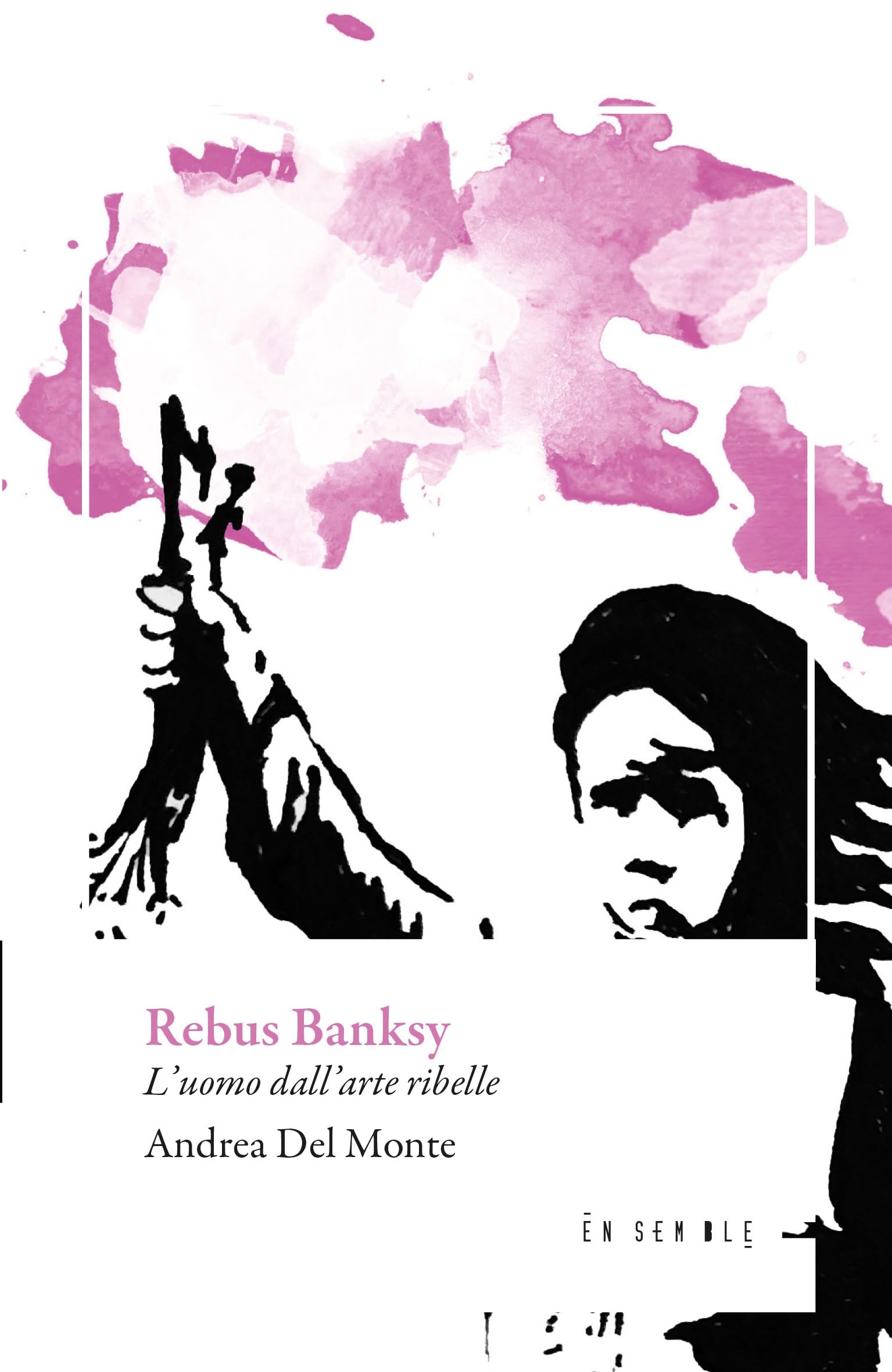 Rebus Banksy. L'uomo dall'arte ribelle Film, Art & Culture