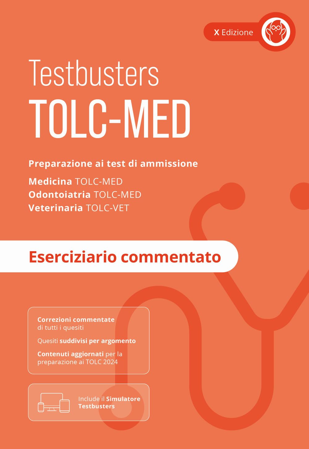 TOLC-MED. Test Medicina 2024/2025. Preparazione ai test di ammissione. Medicina, odontoiatria e veterinaria. Eserciziario commentato. Con Simulatore Testbusters Medicine