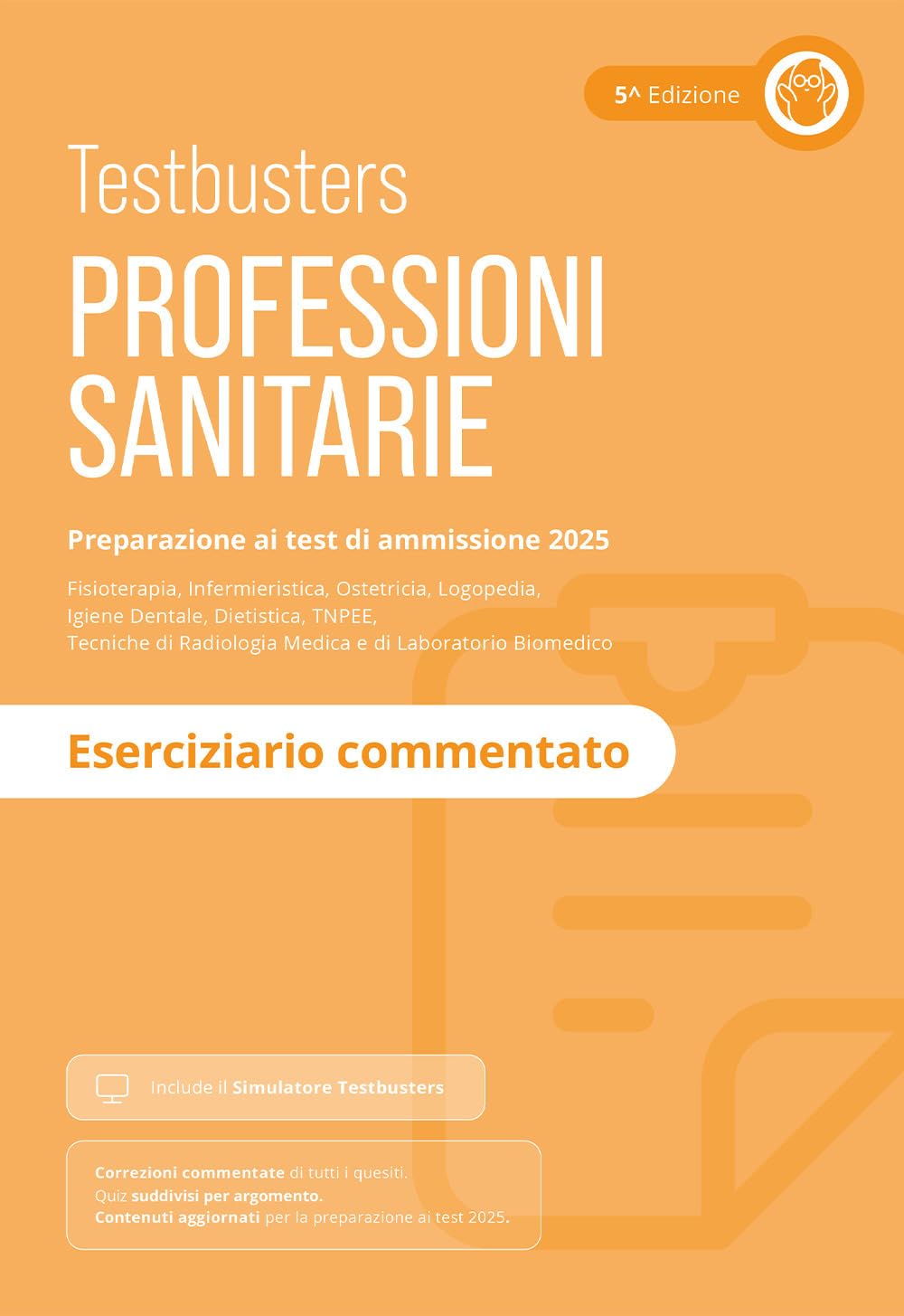 Testbusters Professioni Sanitarie 2025 - Eserciziario Commentato. Con Simulatore Testbusters Medicine