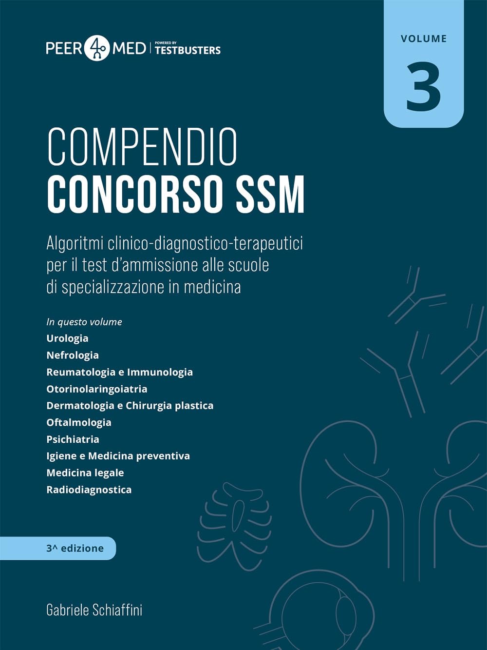 Peer4Med. Compendio Concorso SSM. Scuole di specializzazione in medicina. Algoritmi clinico-diagnostico-terapeutici per il test d'ammissione alle scuole di specializzazione in medicina (Vol. 3) Medicine