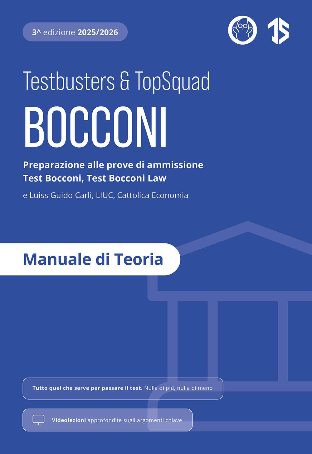 Testbusters Bocconi e LUISS. Manuale di Teoria. Preparazione ai test di ammissione Bocconi Economia, Bocconi Law, Luiss, LIUC e Cattolica. Con videolezioni Business, Finance & Career