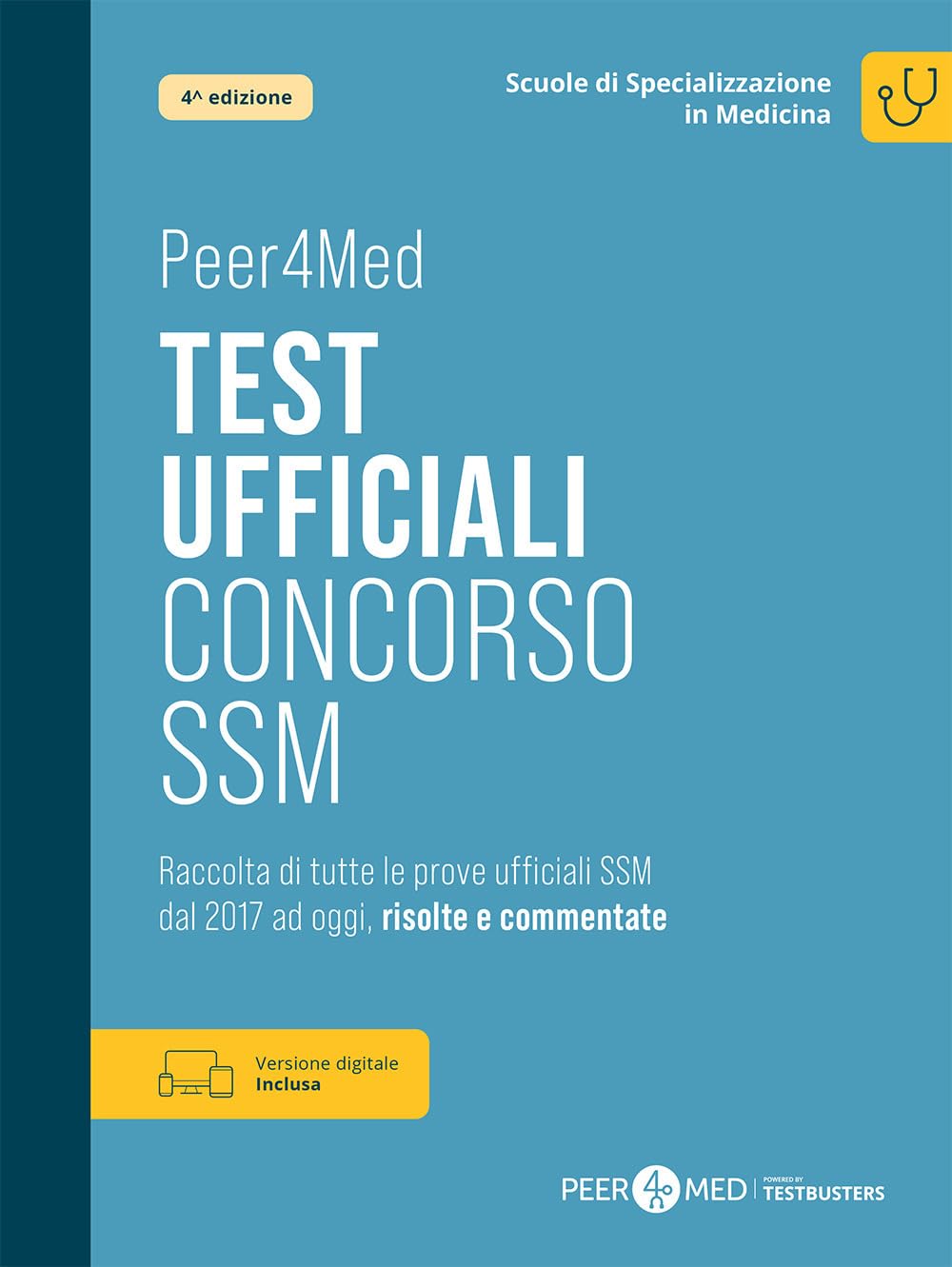 Peer4Med. Scuole di Specializzazione in Medicina. Test ufficiali Concorso SSM. Raccolta di tutte le prove ufficiali SSM dal 2017 ad oggi, risolte e commentate. Con versione digitale book