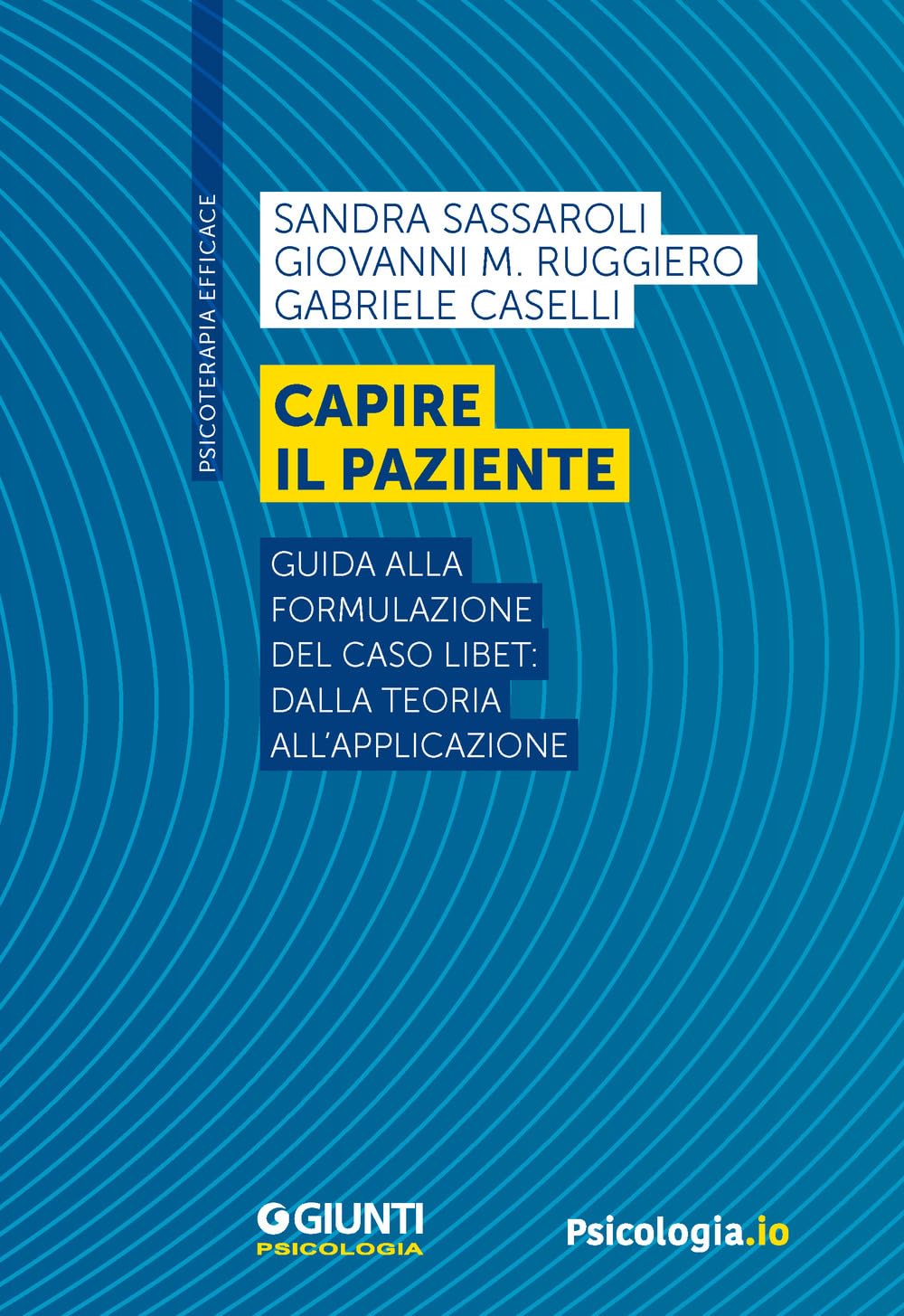 Capire il paziente. Guida alla formulazione del caso LIBET: dalla teoria all'applicazione Medicine