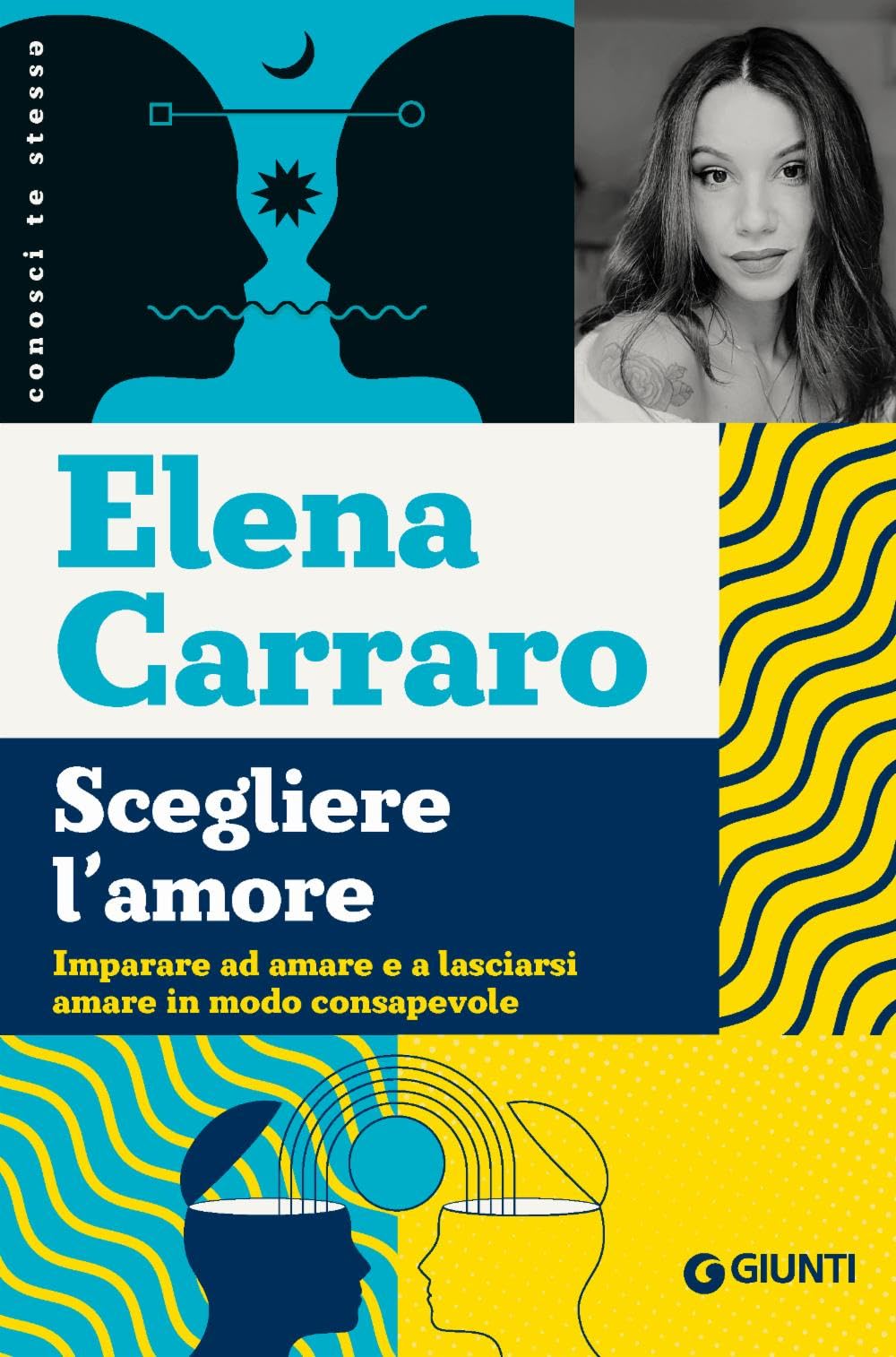 Scegliere l'amore. Imparare ad amare e a lasciarsi amare in modo consapevole Partnership & Love
