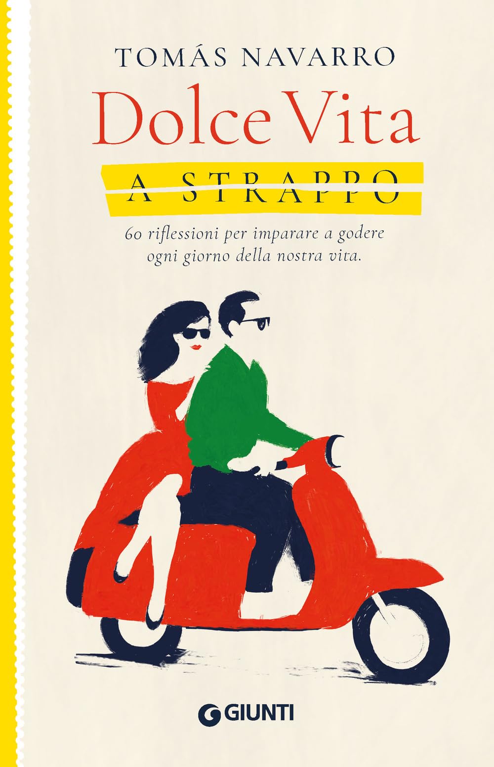 Dolce vita a strappo. 60 riflessioni per imparare a godere ogni giorno della nostra vita book