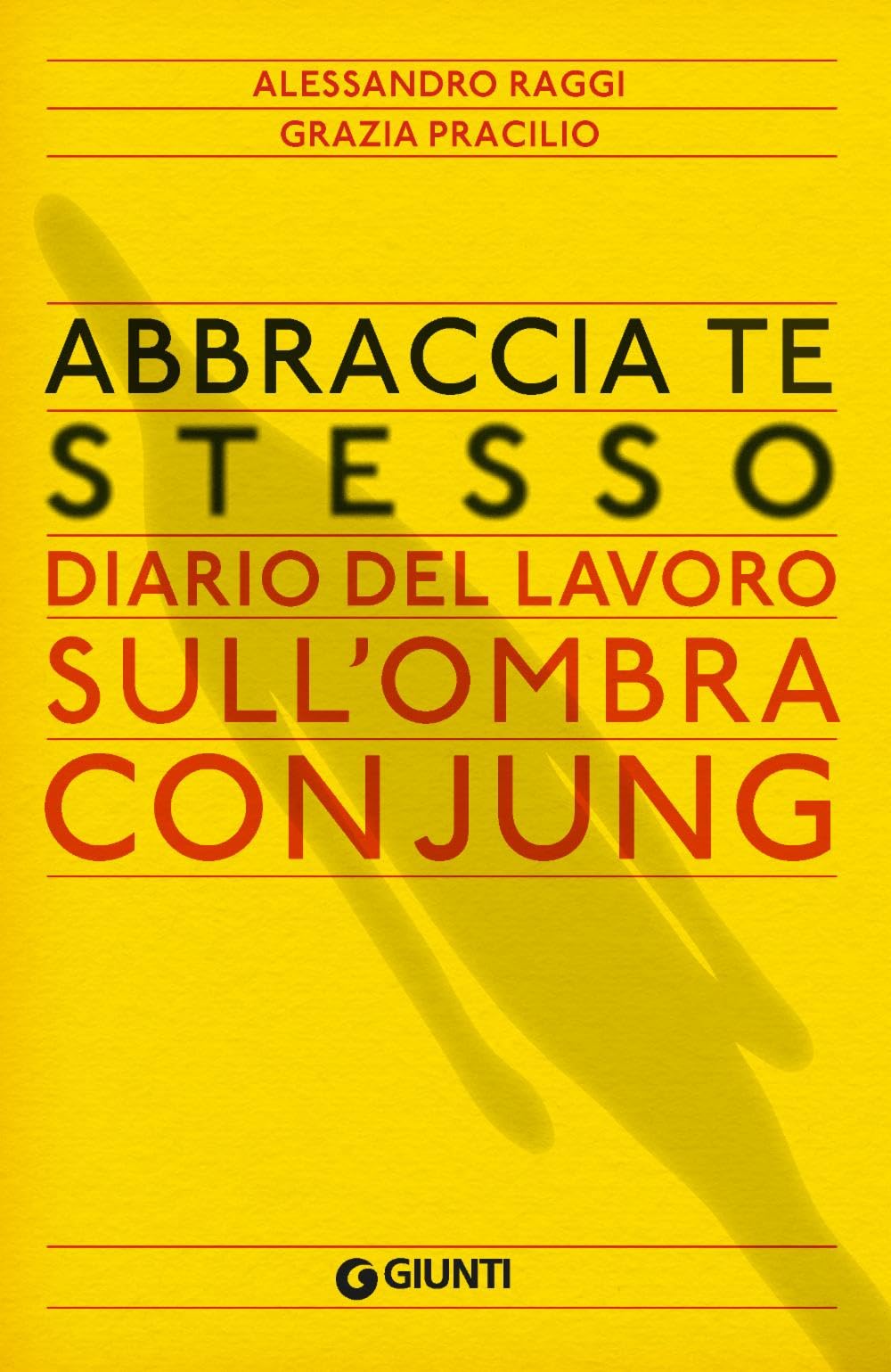 Abbraccia te stesso. Diario del lavoro sull'Ombra con Jung Psychology