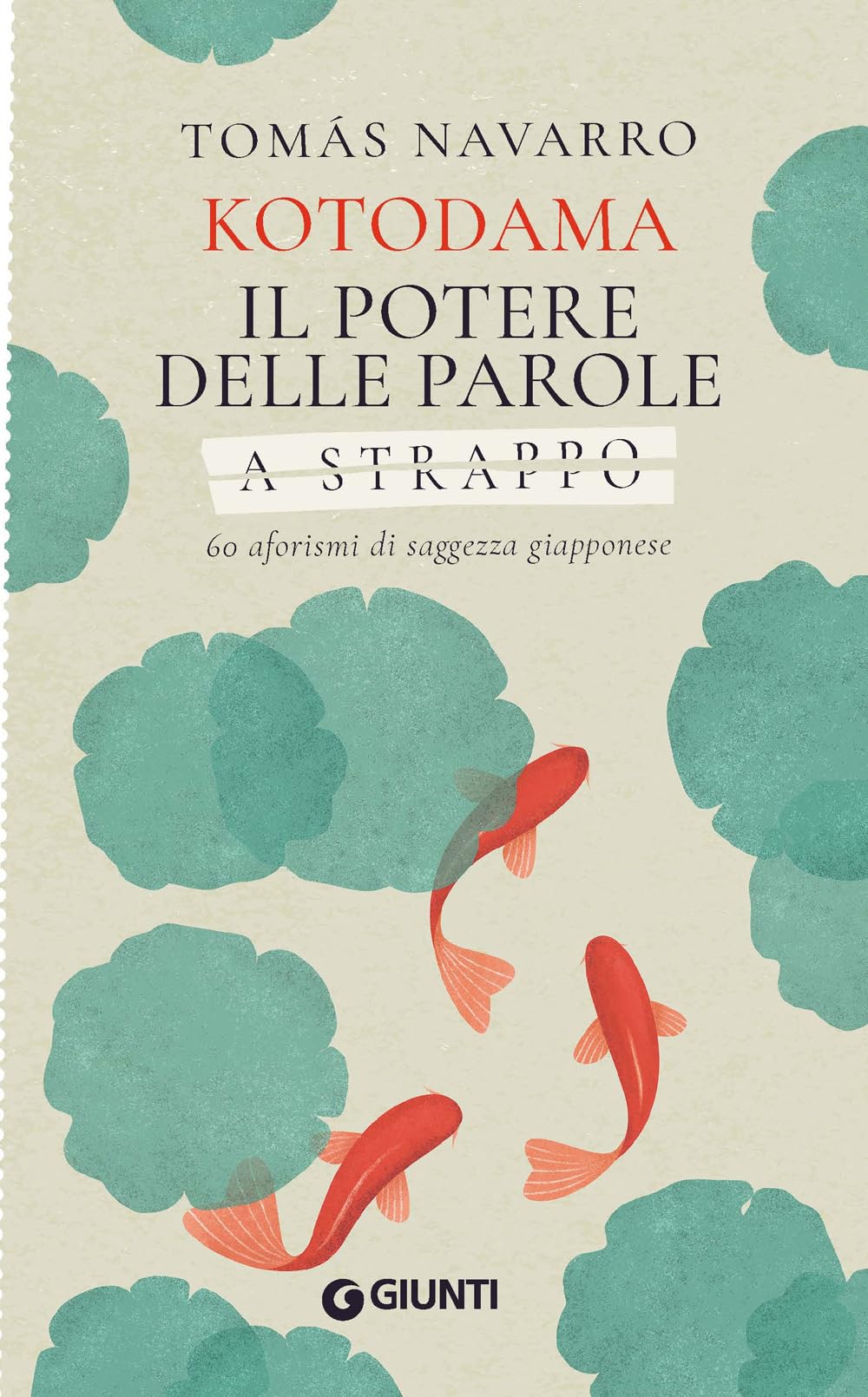 Kotodama. Il potere delle parole. 60 aforismi di saggezza giapponese. A strappo book