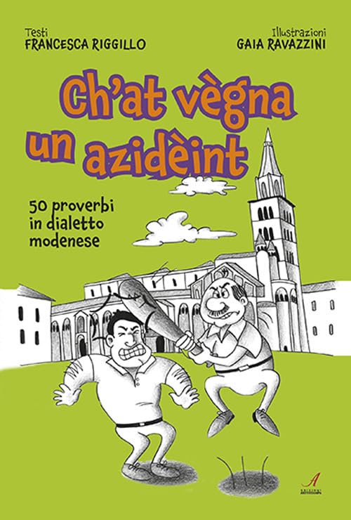 Ch'at vegna un azideint. 50 proverbi in dialetto modenese Social Sciences