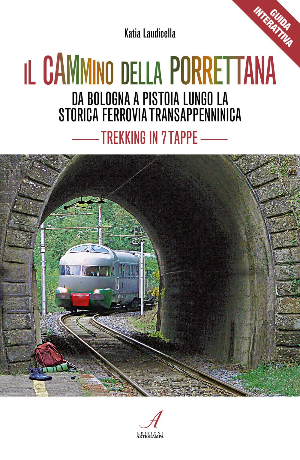 Il cammino della Porrettana. Da Bologna a Pistoia lungo la storica Ferrovia Transappenninica. Trekking in sette tappe Leisure, Home & Garden
