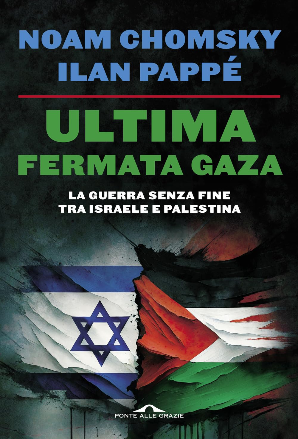 Ultima fermata Gaza. La guerra senza fine tra Israele e Palestina book