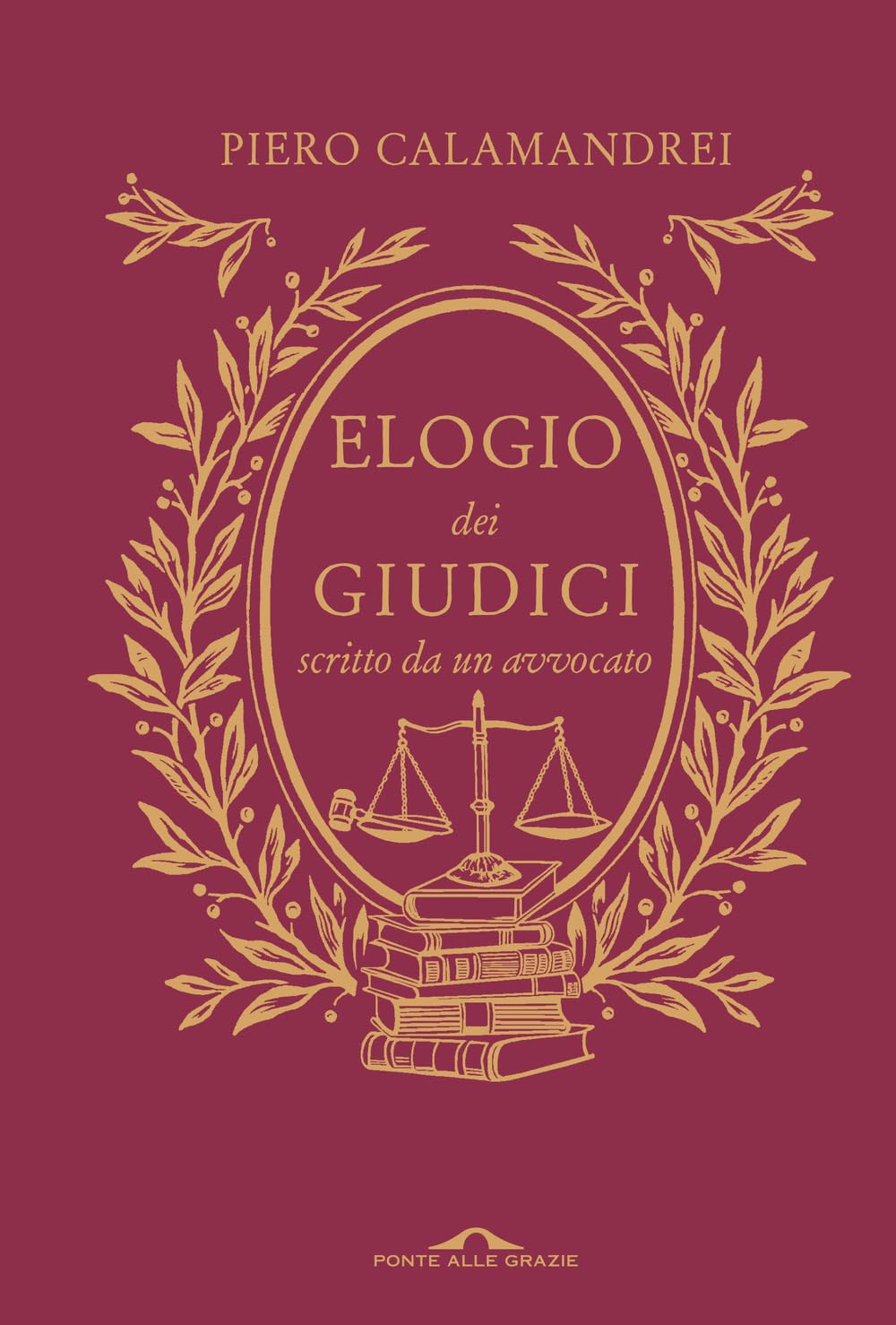 Elogio dei giudici scritto da un avvocato. Nuova ediz. book
