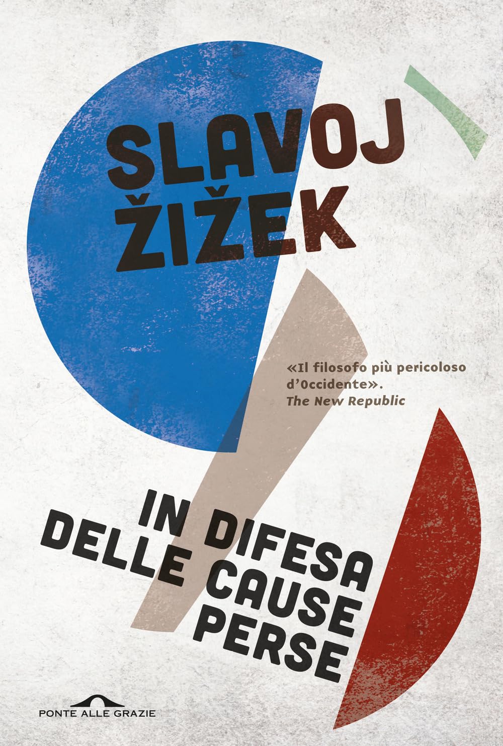 In difesa delle cause perse. Materiali per la rivoluzione globale Philosophy