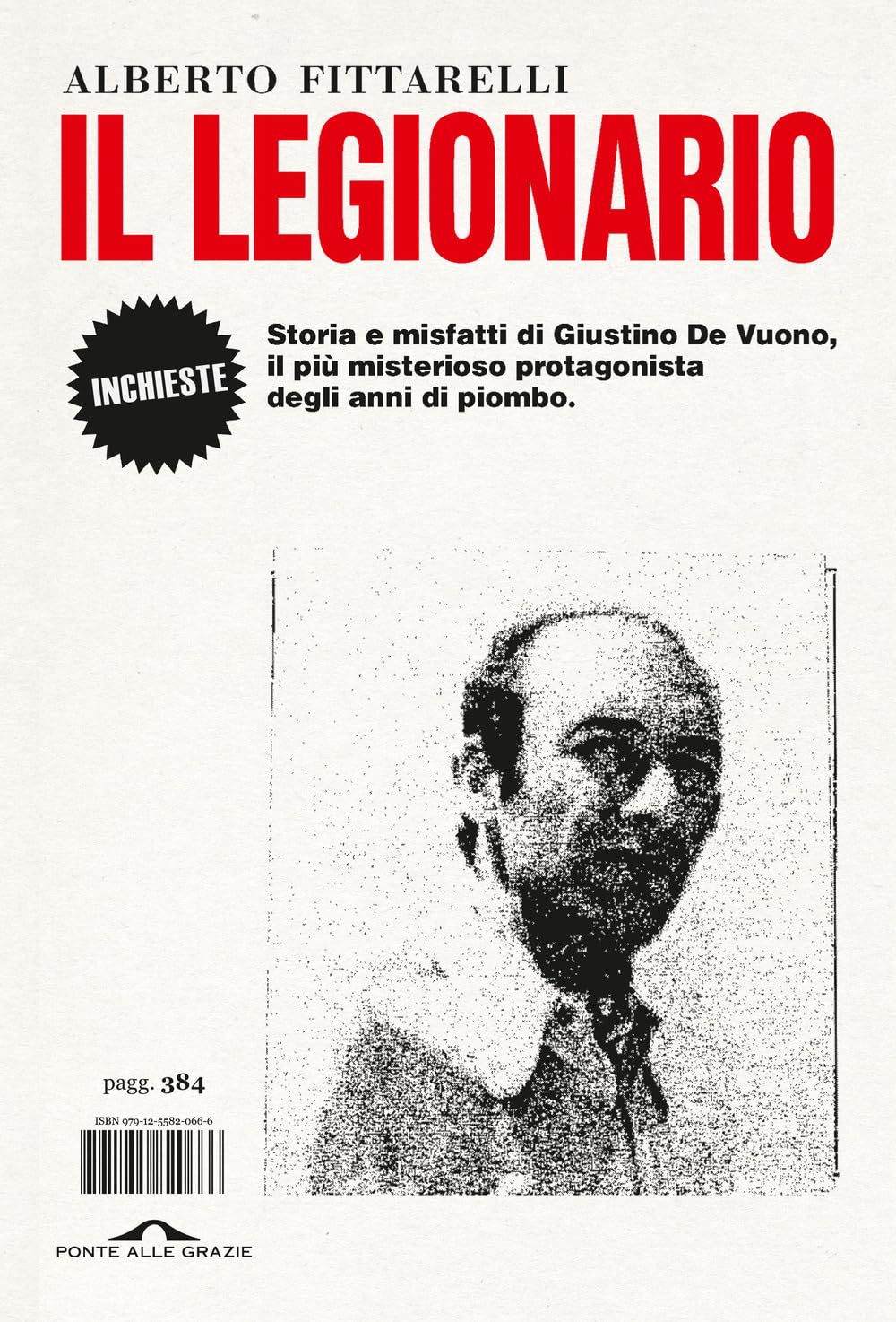 Il legionario. Storia e misfatti di Giustino De Vuono, il più misterioso protagonista degli anni di piombo book