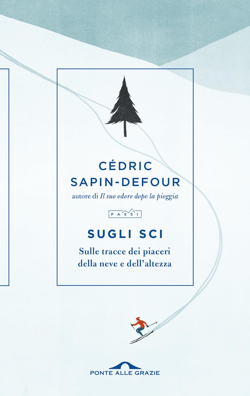 Sugli sci. Sulle tracce dei piaceri della neve e dell'altezza book