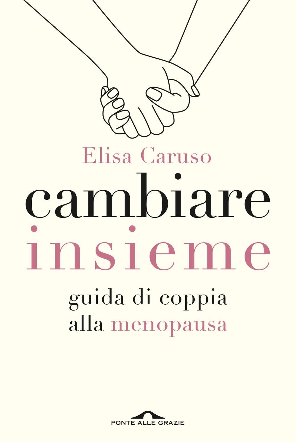 Cambiare insieme. Guida alla menopausa per la coppia (Saggi) Social Sciences
