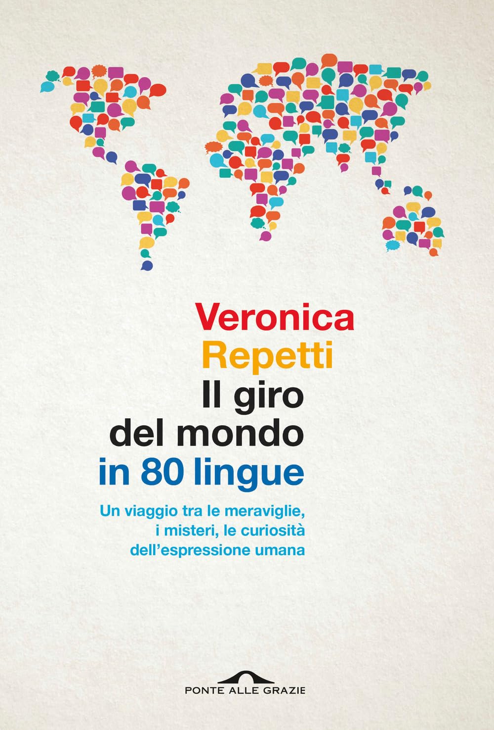 Il giro del mondo in 80 lingue. Un viaggio tra le meraviglie, i misteri, le curiosità dell'espressione umana book