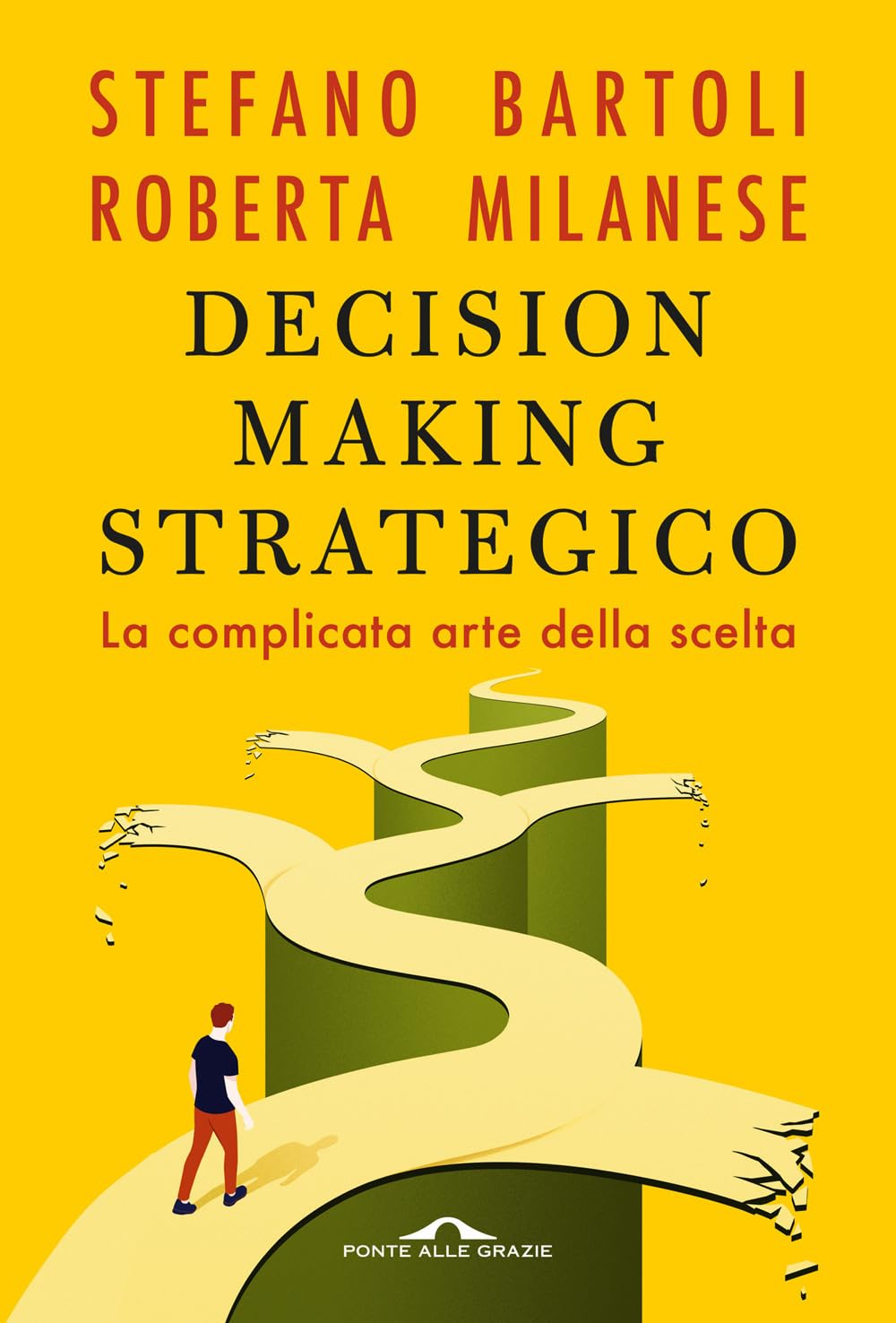 Decision making strategico. La complicata arte della scelta book