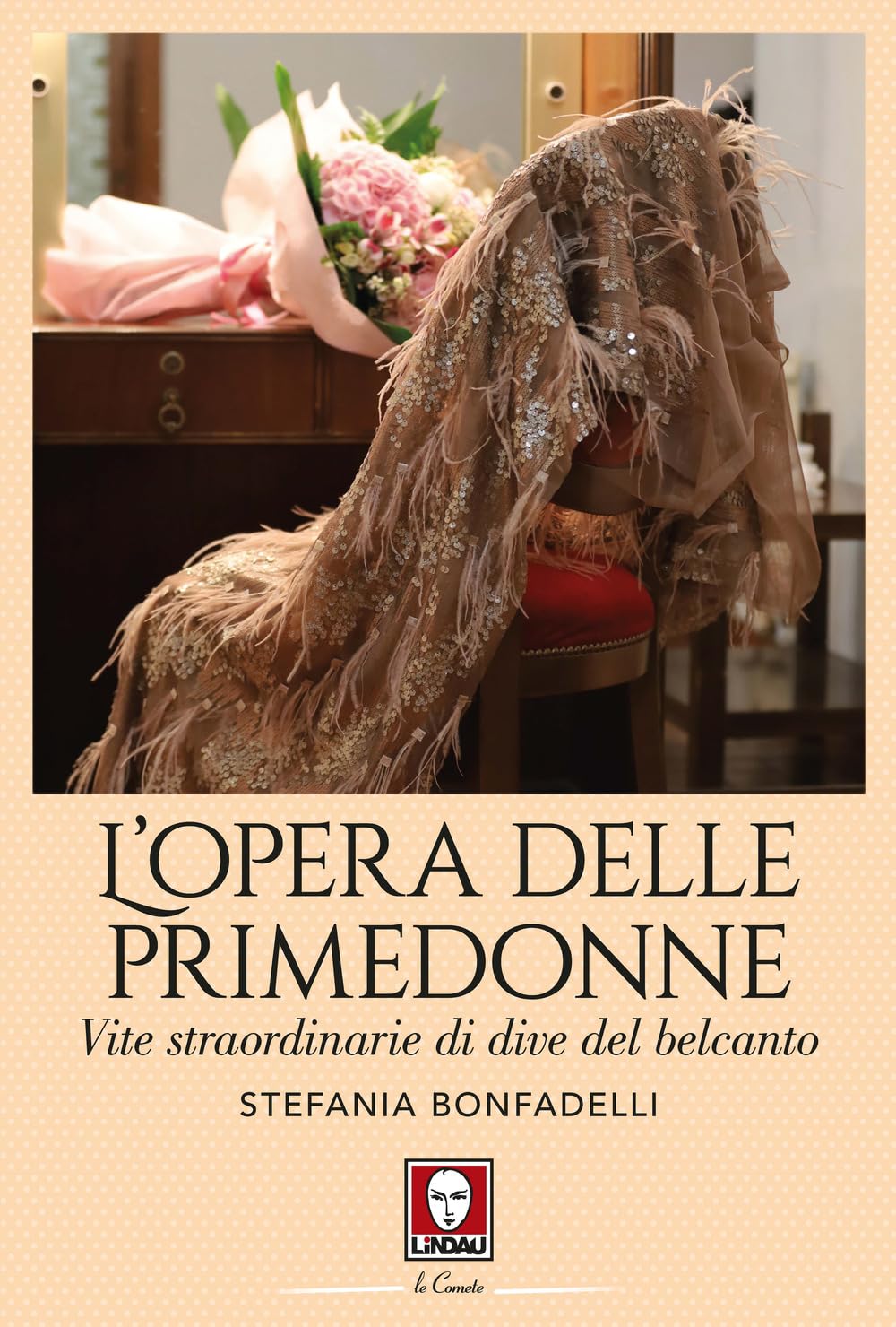 L'opera delle primedonne. Vite straordinarie di dive del belcanto (Le comete) Books