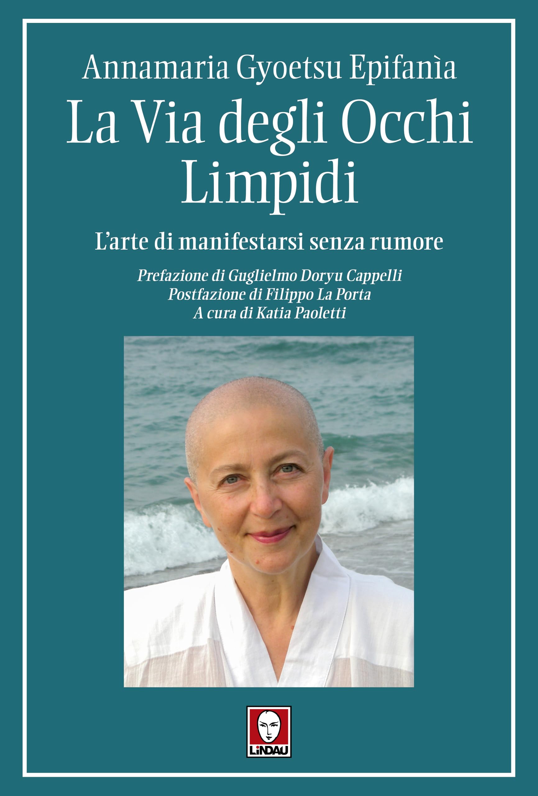 La via degli occhi limpidi. L'arte di manifestarsi senza rumore book