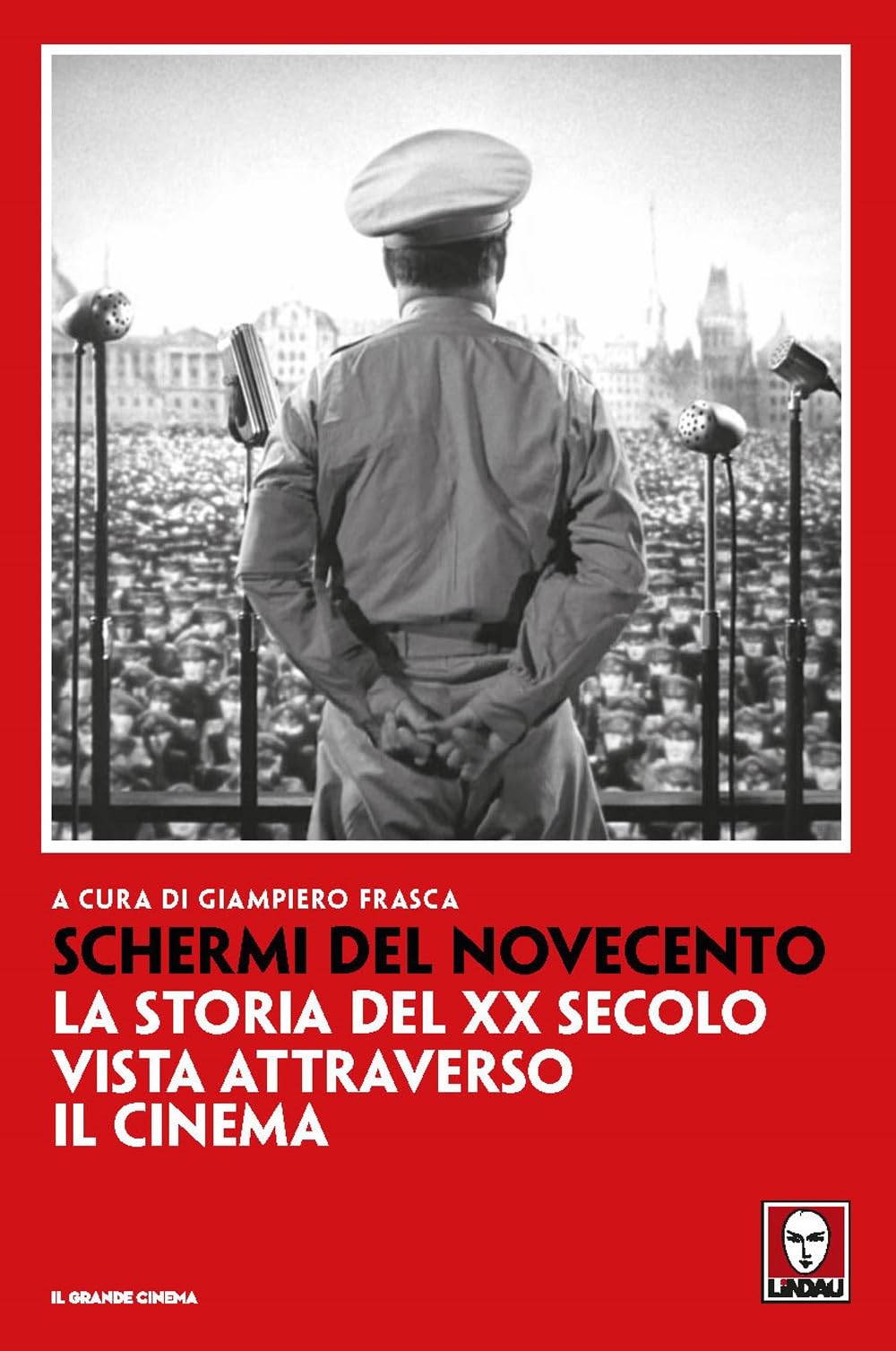 Schermi del Novecento. La storia del XX secolo vista attraverso il cinema book