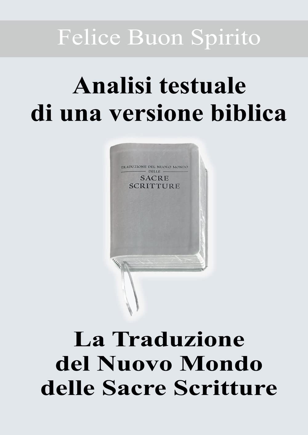 Analisi testuale di una versione biblica. La traduzione del nuovo mondo delle Sacre Scritture book