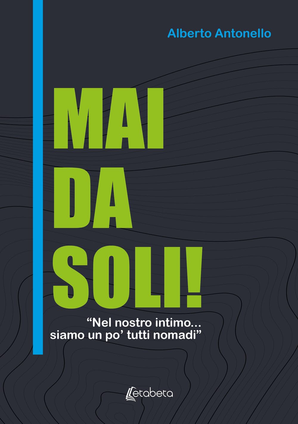 Mai da soli! «Nel nostro intimo... siamo un po' tutti nomadi» book