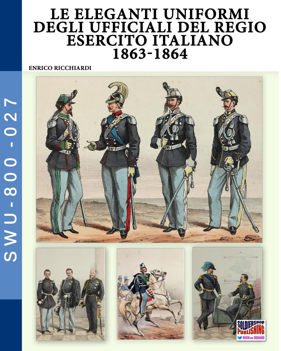 Le eleganti uniformi degli ufficiali del Regio Esercito Italiano 1863-1864 Social Sciences