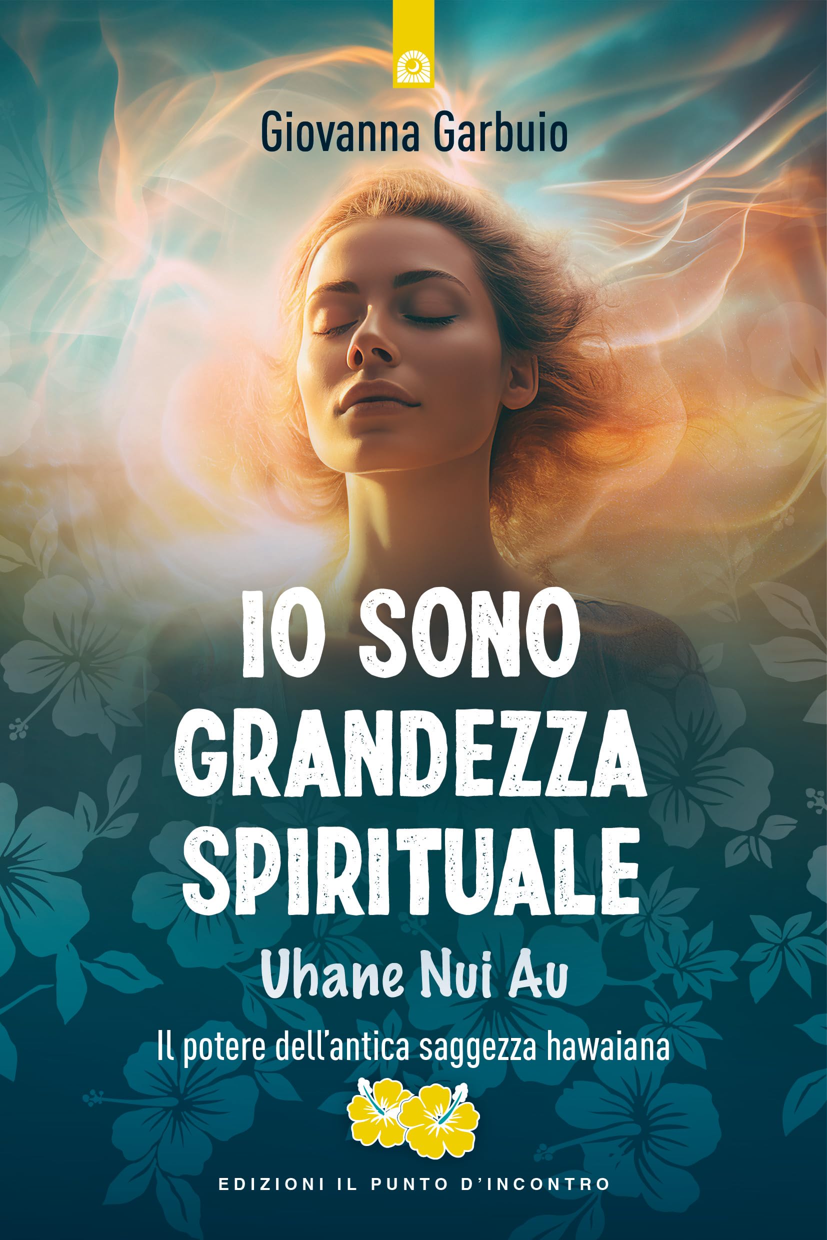 Io sono grandezza spirituale. Uhane nui au. Il potere dell'antica saggezza hawaiana book