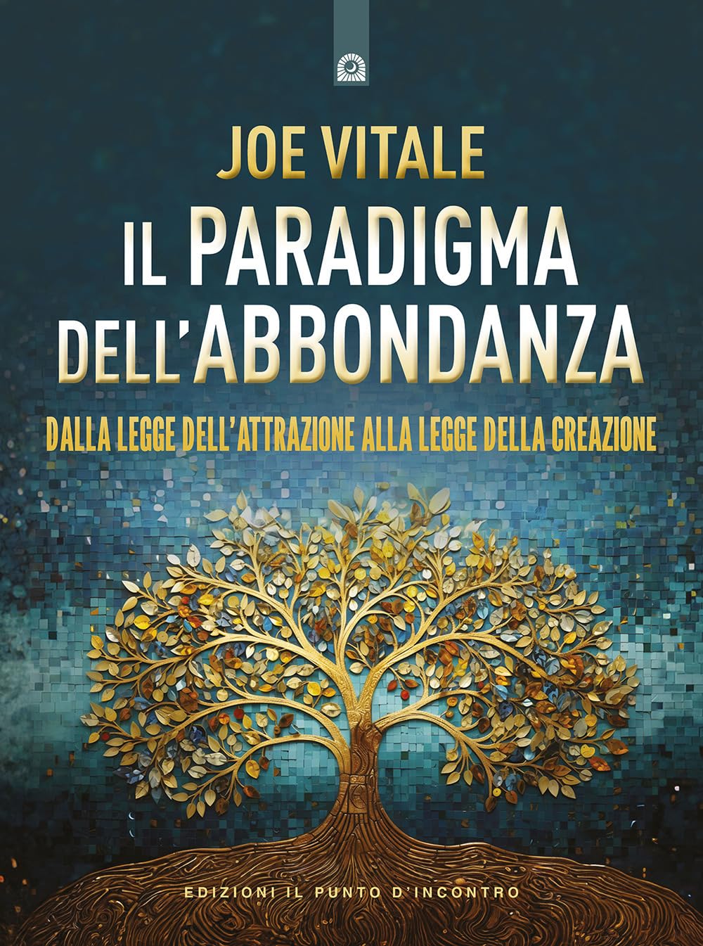Il paradigma dell'abbondanza. Dalla legge dell'attrazione alla legge della creazione book