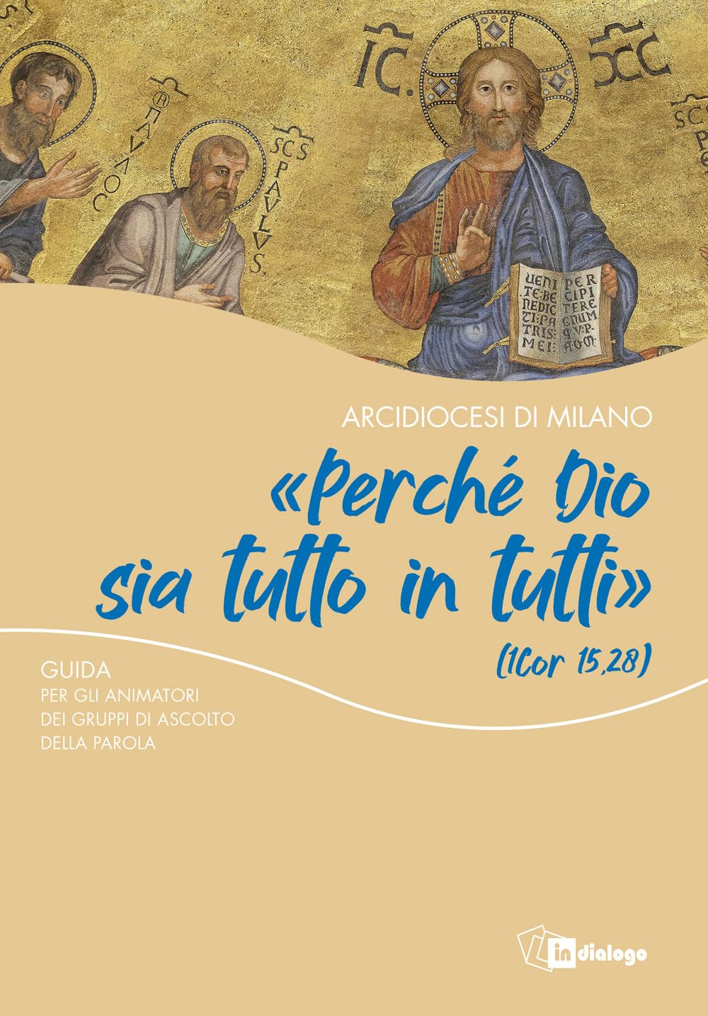 'Perché Dio sia tutto in tutti'. Guida per gli animatori dei gruppi di ascolto della Parola Religion & Esotericism