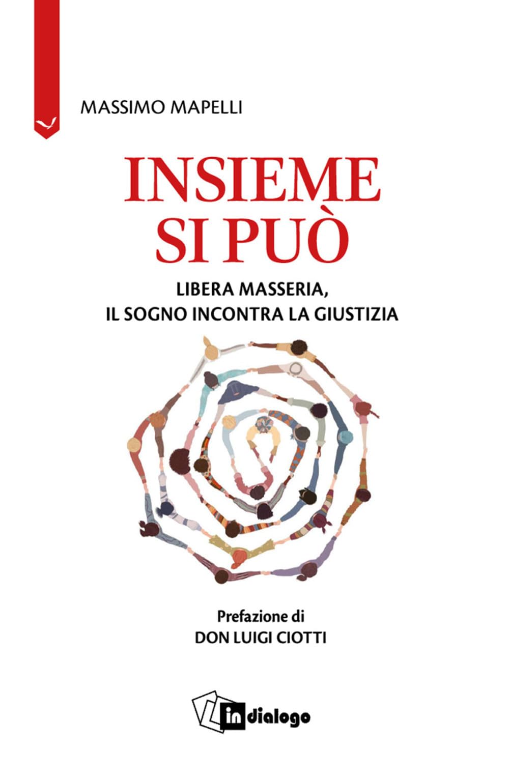 Insieme si può. Libera Masseria, il sogno incontra la giustizia book