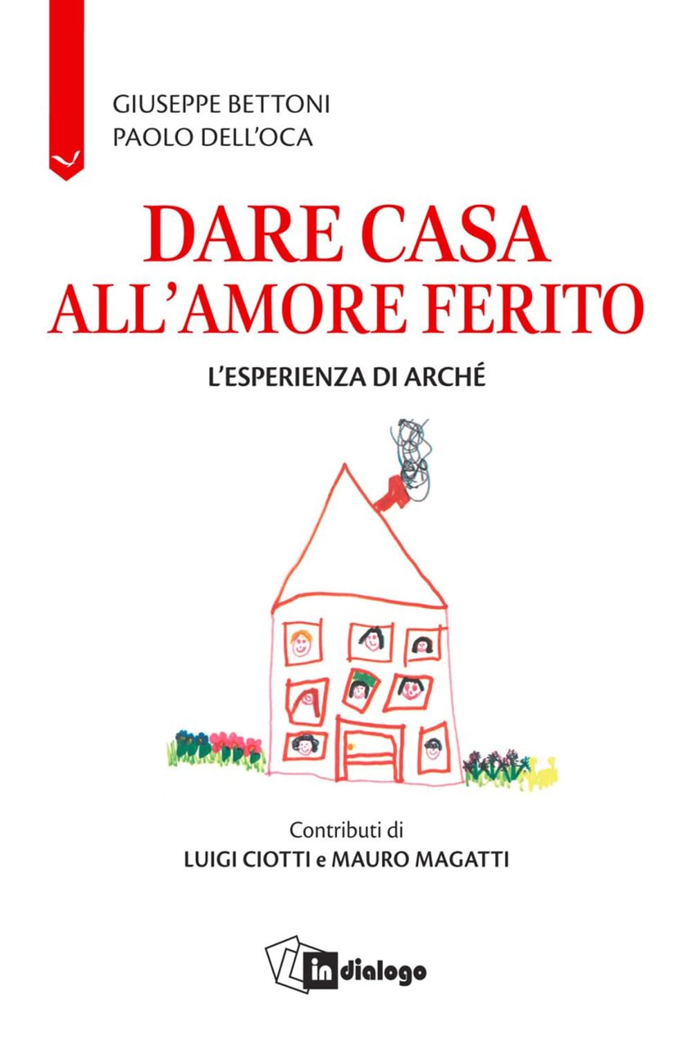 Dare casa all'amore ferito. L’esperienza di Arché book